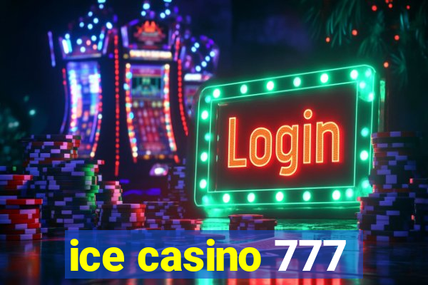 ice casino 777